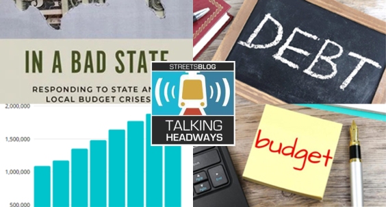 Talking Headways Podcast: Local Budgets … In A Bad State