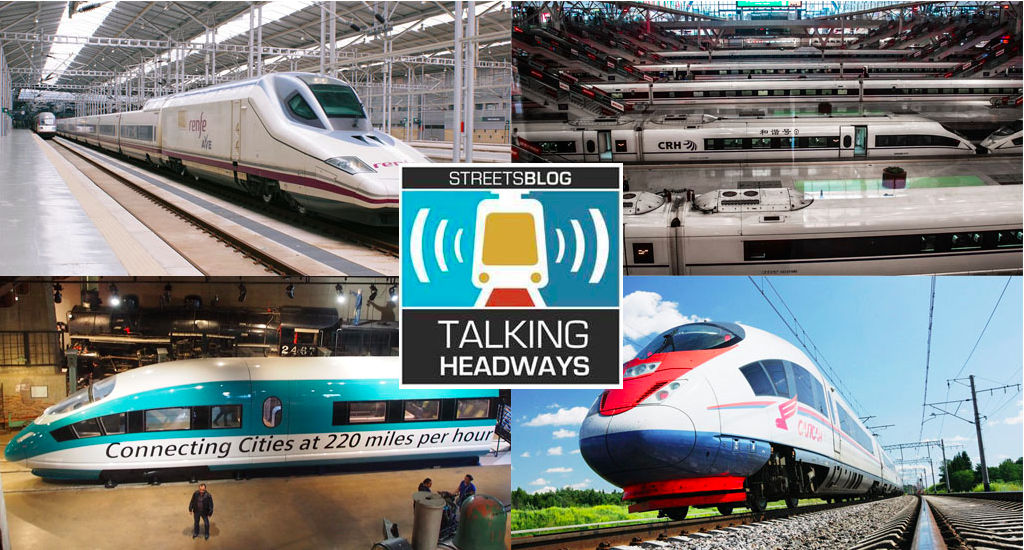 Talking Headways Podcast: Getting High Speed Rail Sooner